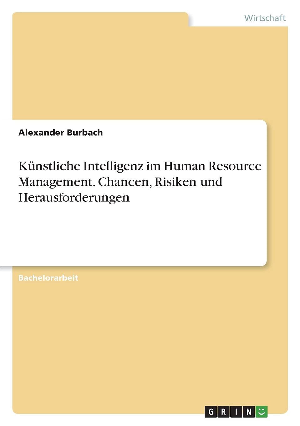 Künstliche Intelligenz im Human Resource Management. Chancen, Risiken und Herausforderungen Law