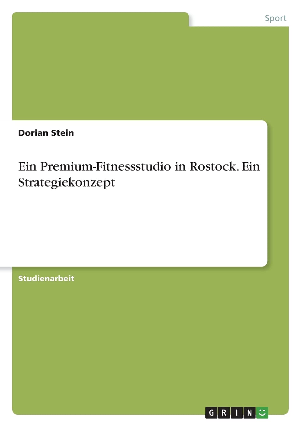 Ein Premium-Fitnessstudio in Rostock. Ein Strategiekonzept Health, Nutrition & Fitness