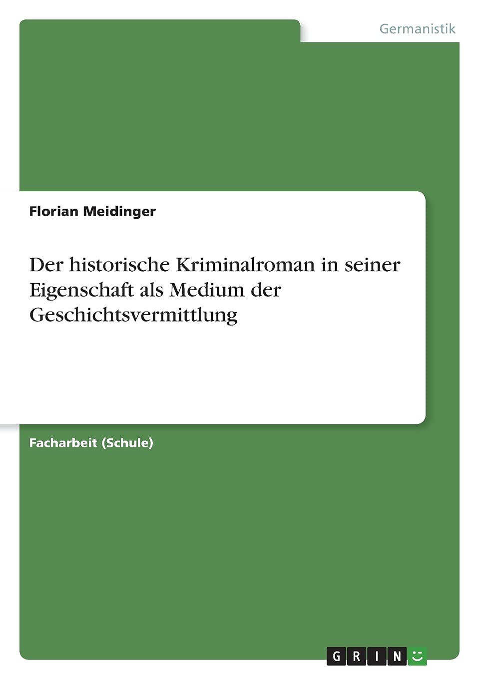 Der historische Kriminalroman in seiner Eigenschaft als Medium der Geschichtsvermittlung Books
