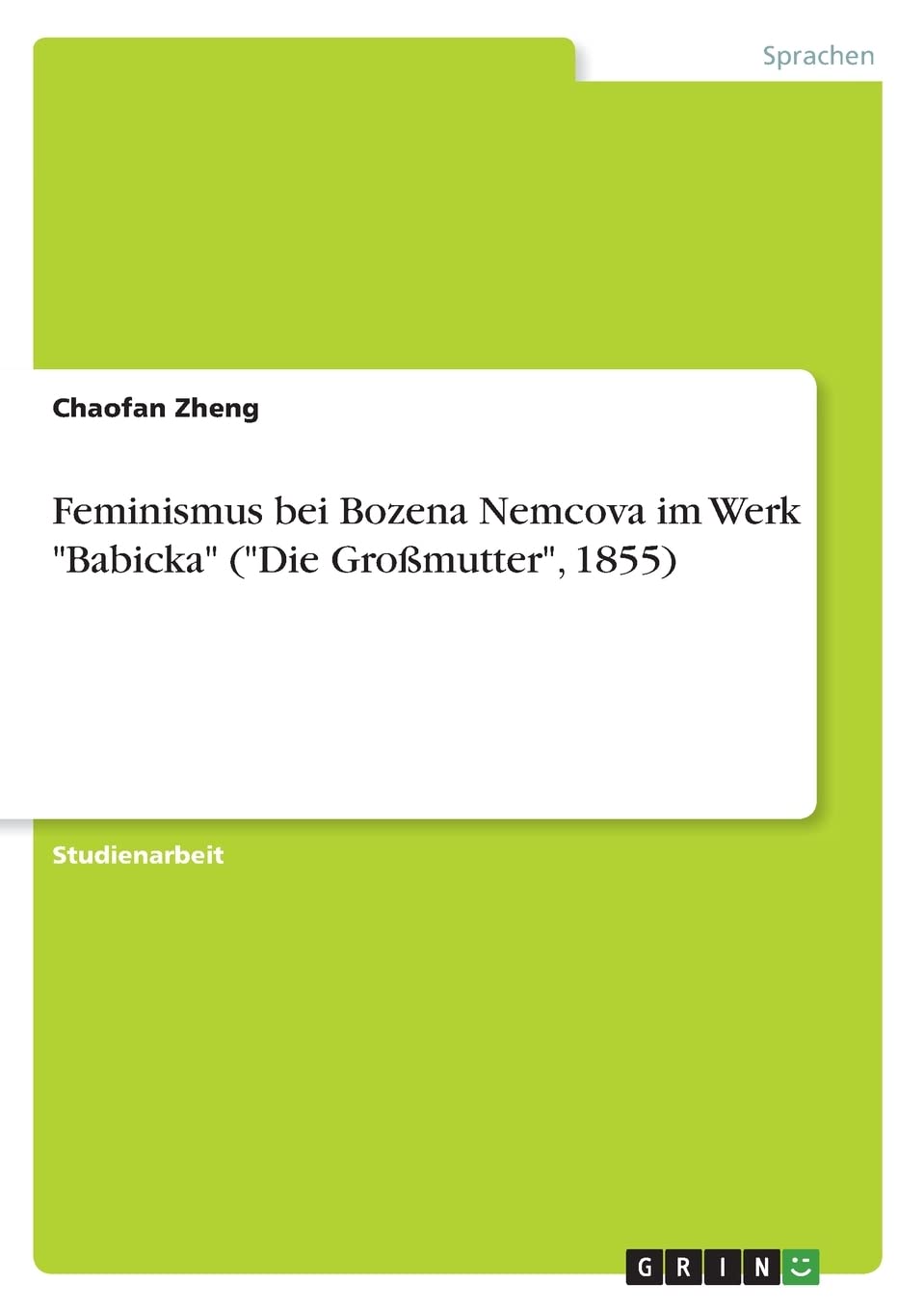 Feminismus bei Bozena Nemcova im Werk "Babicka" ("Die Großmutter", 1855) Politics & History