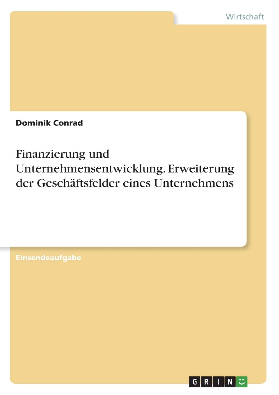 Finanzierung und Unternehmensentwicklung. Erweiterung der Geschäftsfelder eines Unternehmens Law