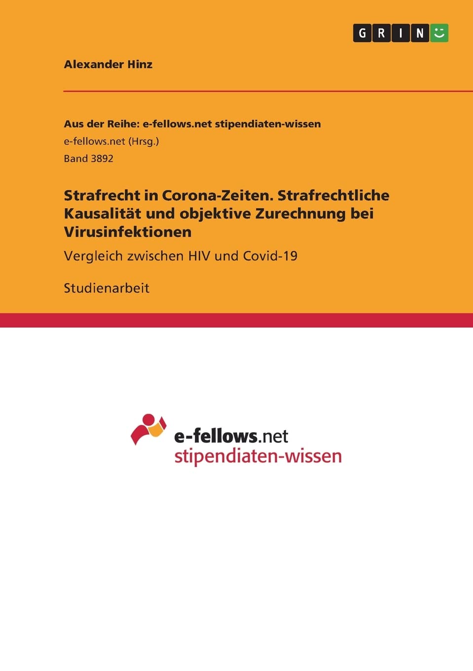 Strafrecht in Corona-Zeiten. Strafrechtliche Kausalität und objektive Zurechnung bei Virusinfektionen: Vergleich zwischen HIV und Covid-19 Law