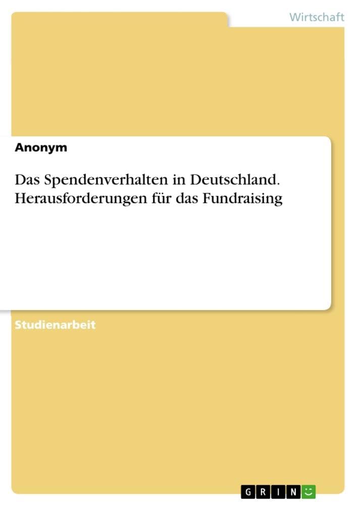 Das Spendenverhalten in Deutschland. Herausforderungen für das Fundraising Law
