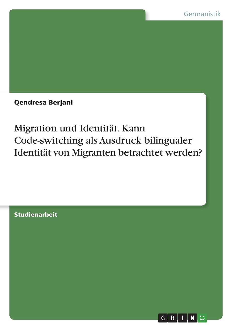 Migration und Identität. Kann Code-switching als Ausdruck bilingualer Identität von Migranten betrachtet werden? Books