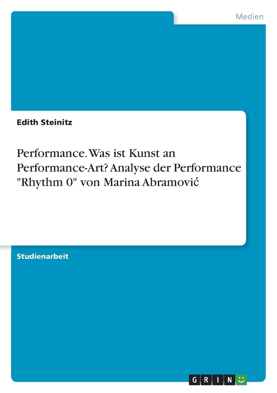 Performance. Was ist Kunst an Performance-Art? Analyse der Performance "Rhythm 0" von Marina Abramovi¿ Film, Art & Culture