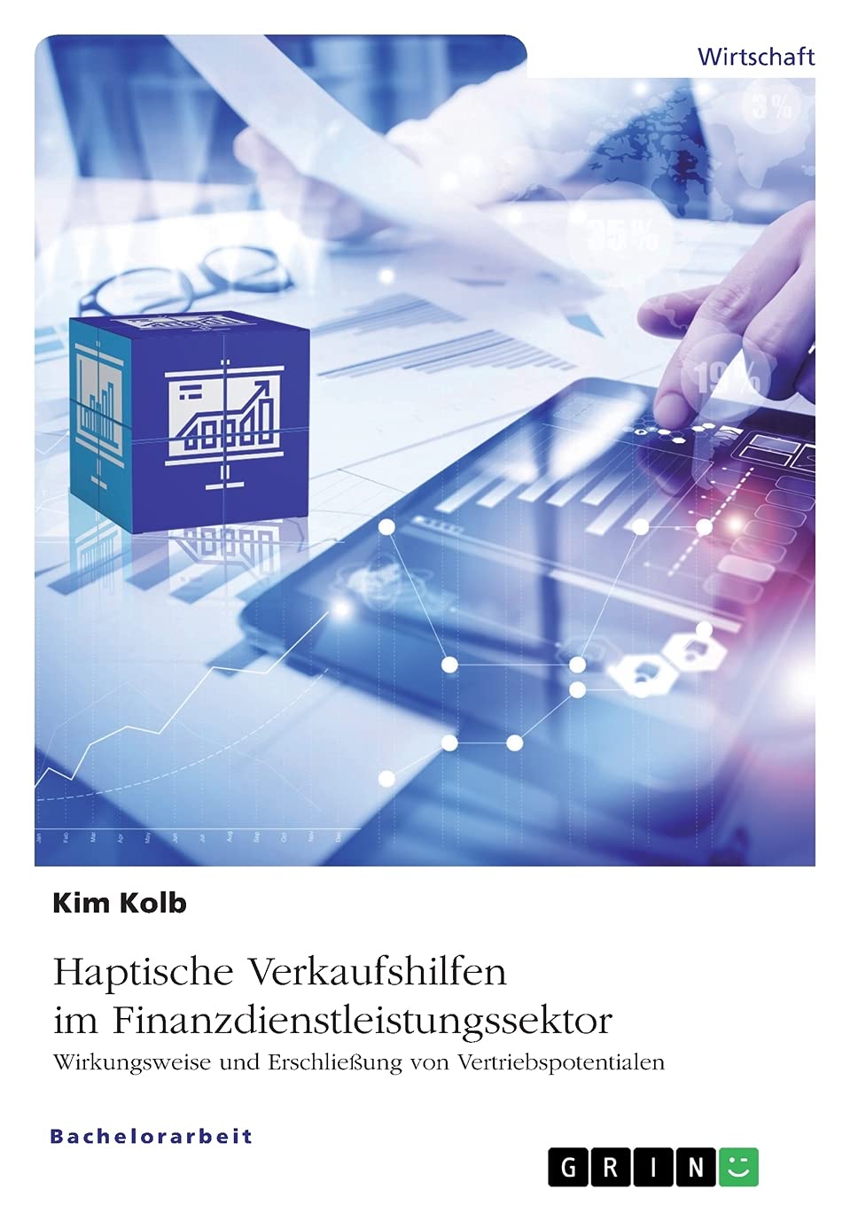 Haptische Verkaufshilfen im Finanzdienstleistungssektor. Wirkungsweise und Erschließung von Vertriebspotentialen Law