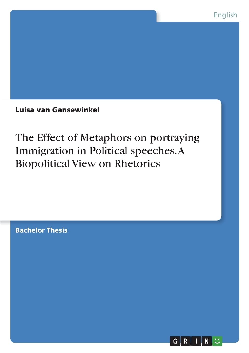 The Effect of Metaphors on portraying Immigration in Political speeches. A Biopolitical View on Rhetorics Contemporary literature