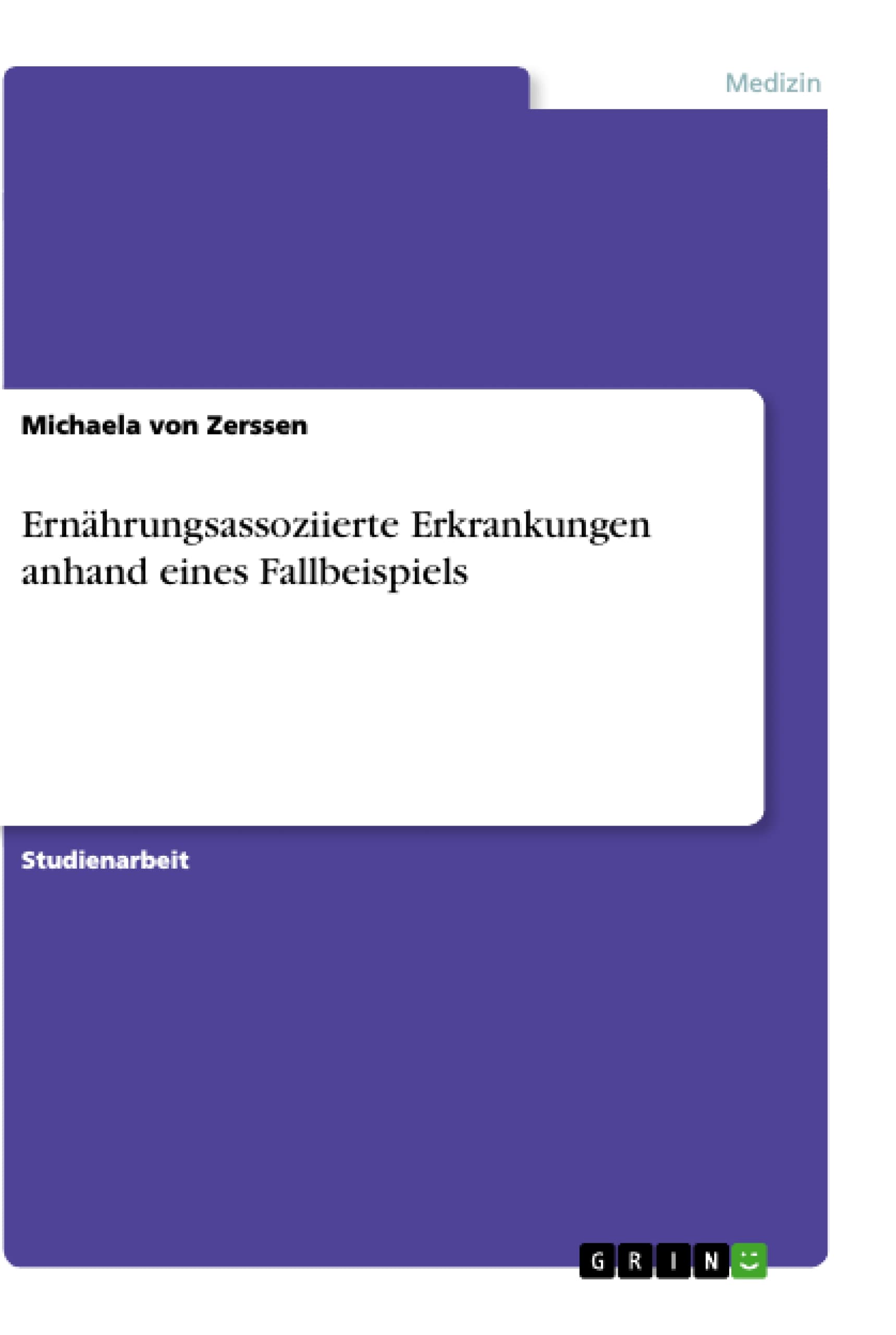 Ernährungsassoziierte Erkrankungen anhand eines Fallbeispiels Medicine