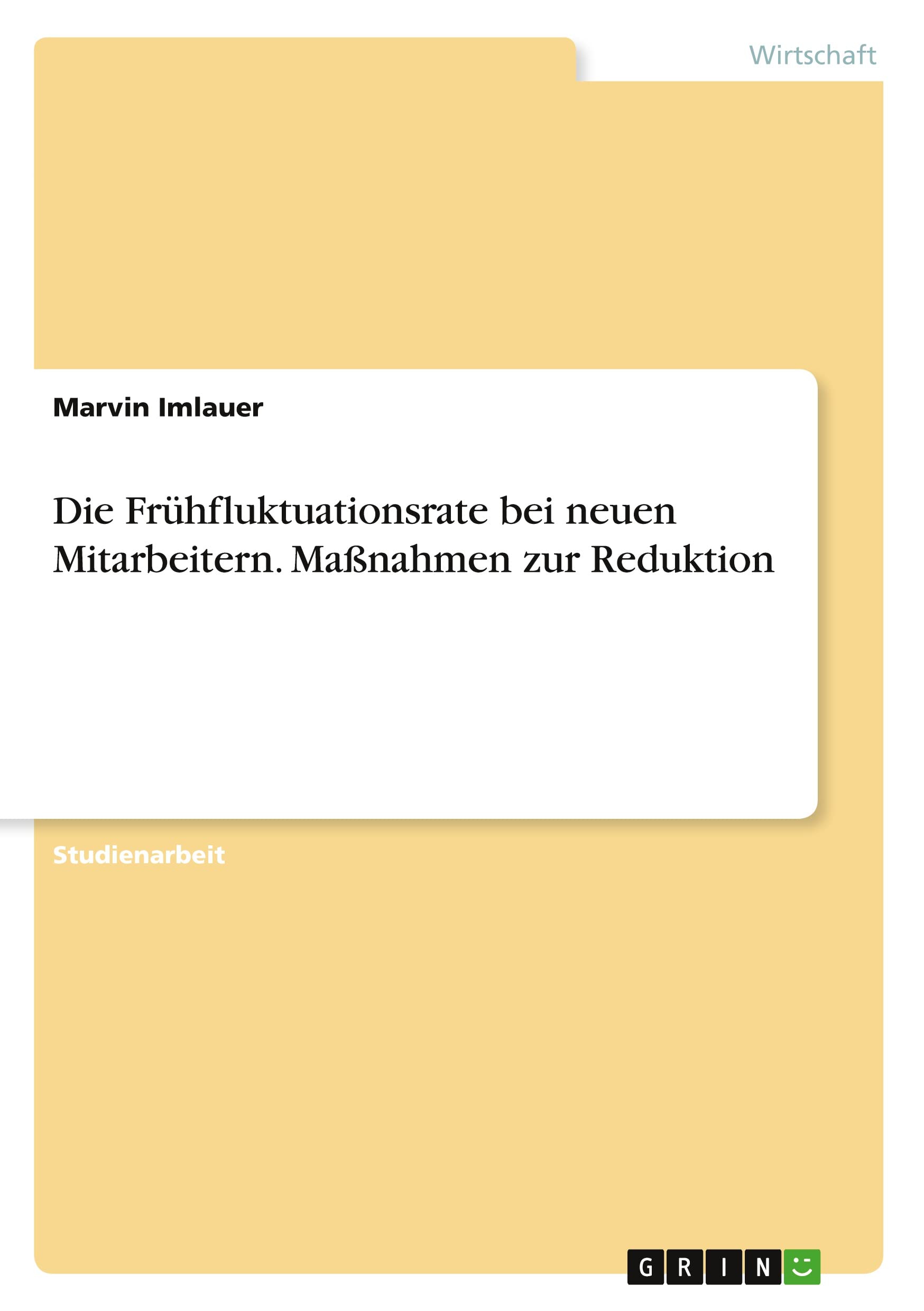 Die Frühfluktuationsrate bei neuen Mitarbeitern. Maßnahmen zur Reduktion Law