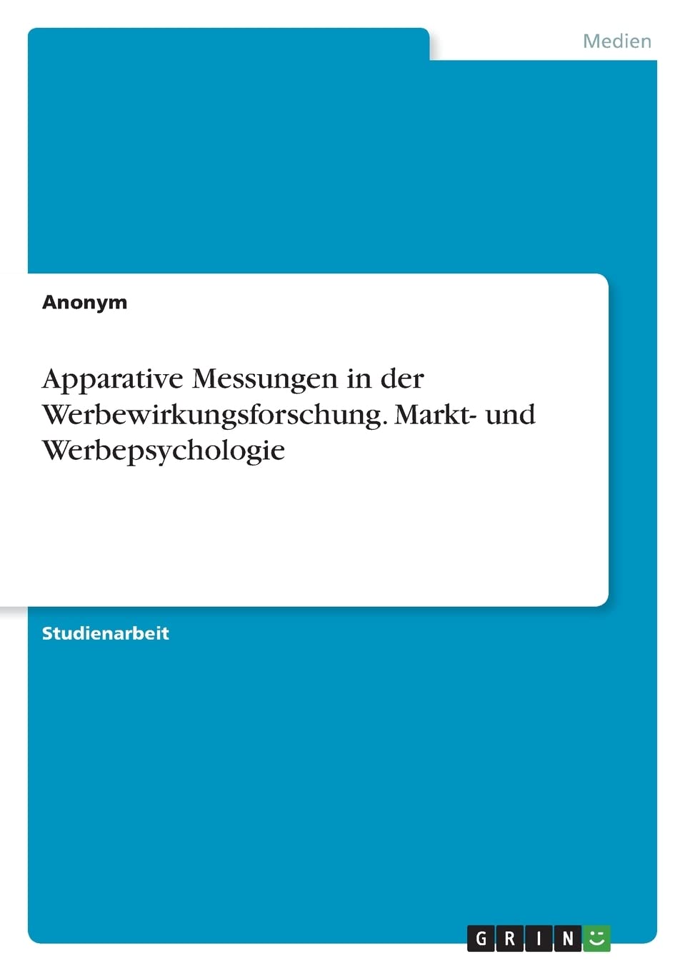 Apparative Messungen in der Werbewirkungsforschung. Markt- und Werbepsychologie Law