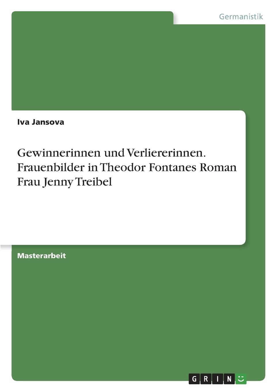 Gewinnerinnen und Verliererinnen. Frauenbilder in Theodor Fontanes Roman Frau Jenny Treibel Contemporary literature Books
