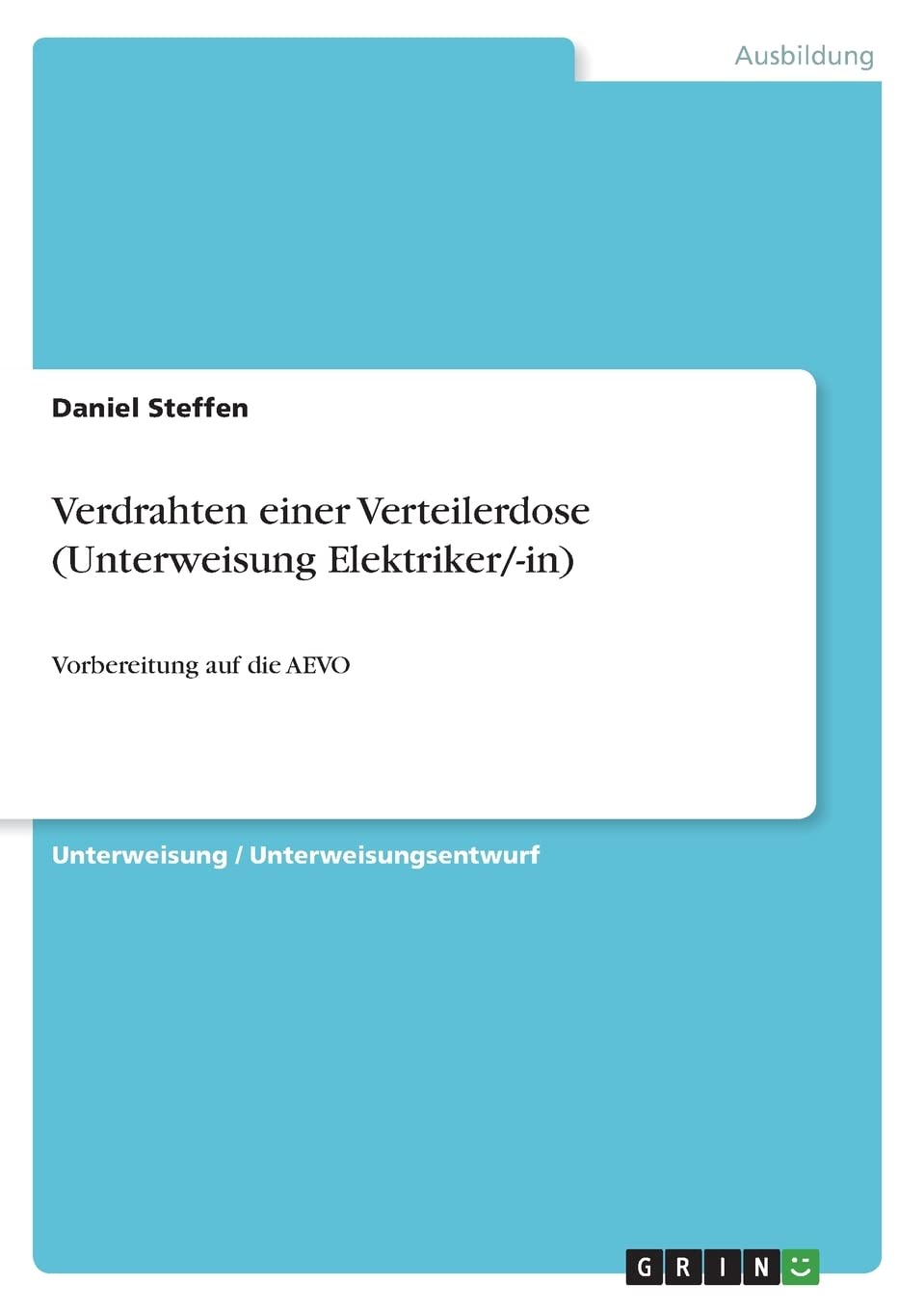 Verdrahten einer Verteilerdose (Unterweisung Elektriker/-in): Vorbereitung auf die AEVO Business, Finance & Career