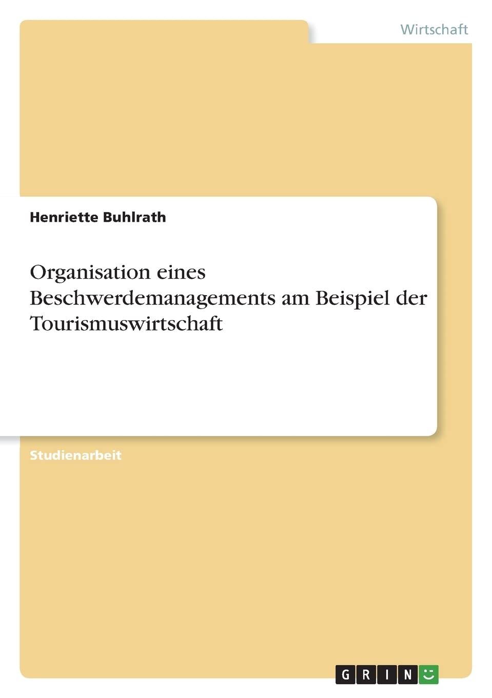 Organisation eines Beschwerdemanagements am Beispiel der Tourismuswirtschaft Law