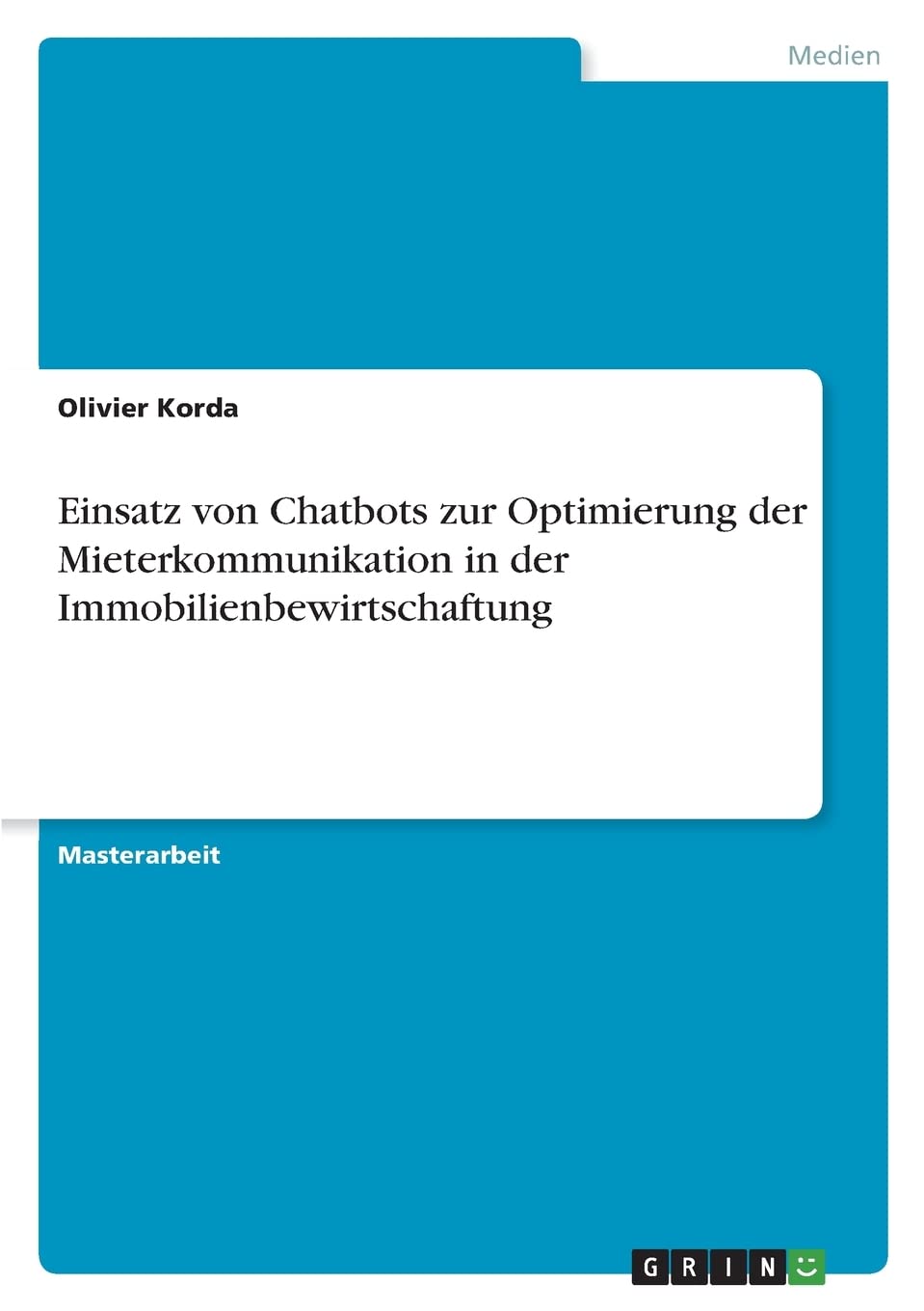 Einsatz von Chatbots zur Optimierung der Mieterkommunikation in der Immobilienbewirtschaftung Law