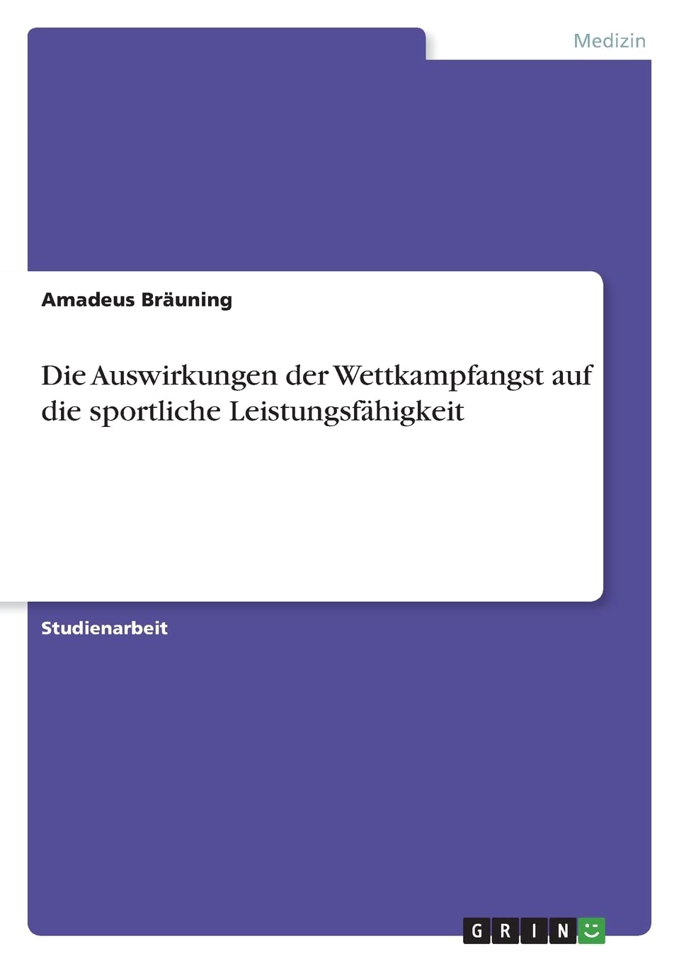 Die Auswirkungen der Wettkampfangst auf die sportliche Leistungsfähigkeit Medicine