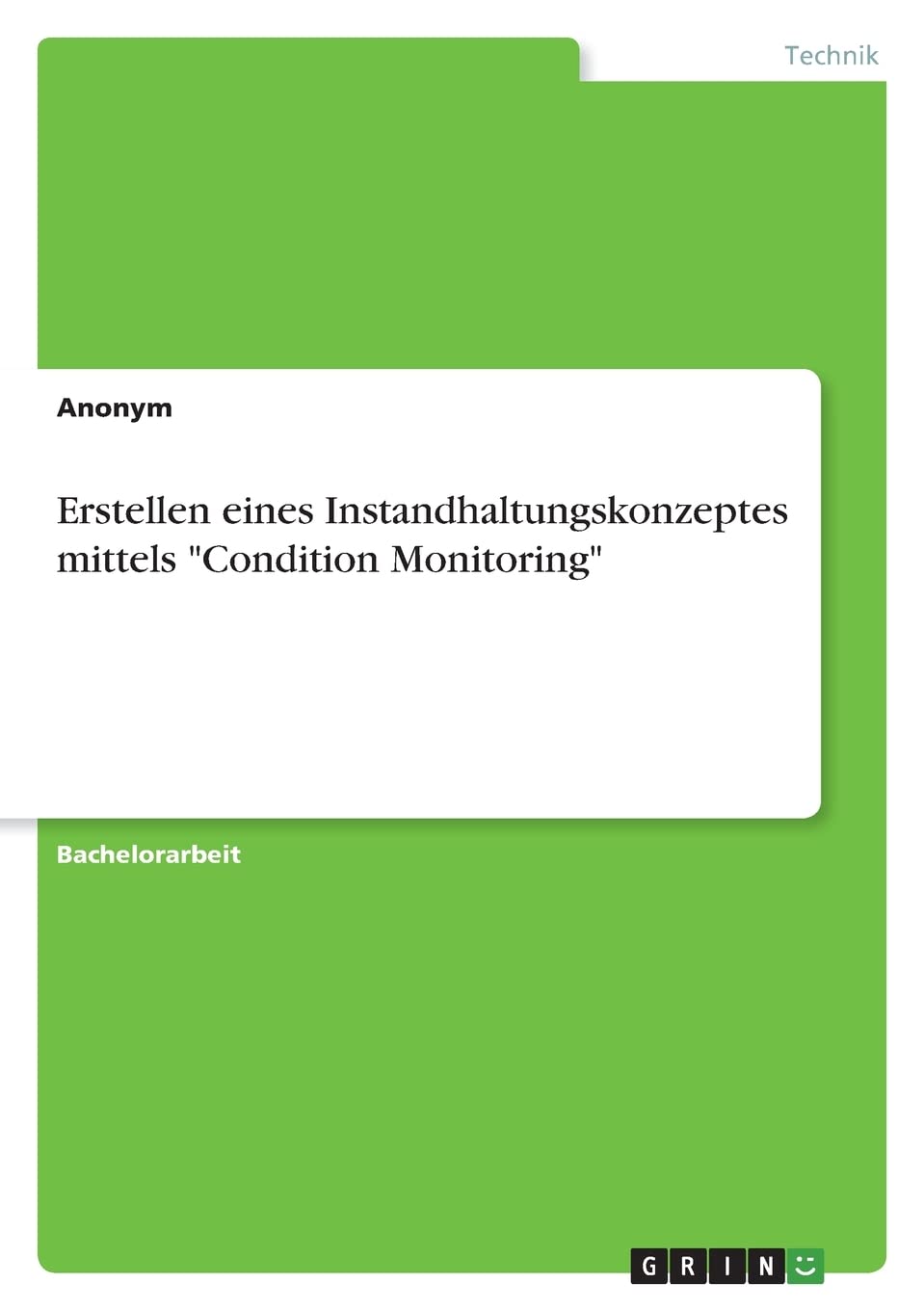 Erstellen eines Instandhaltungskonzeptes mittels "Condition Monitoring" Business, Finance & Career
