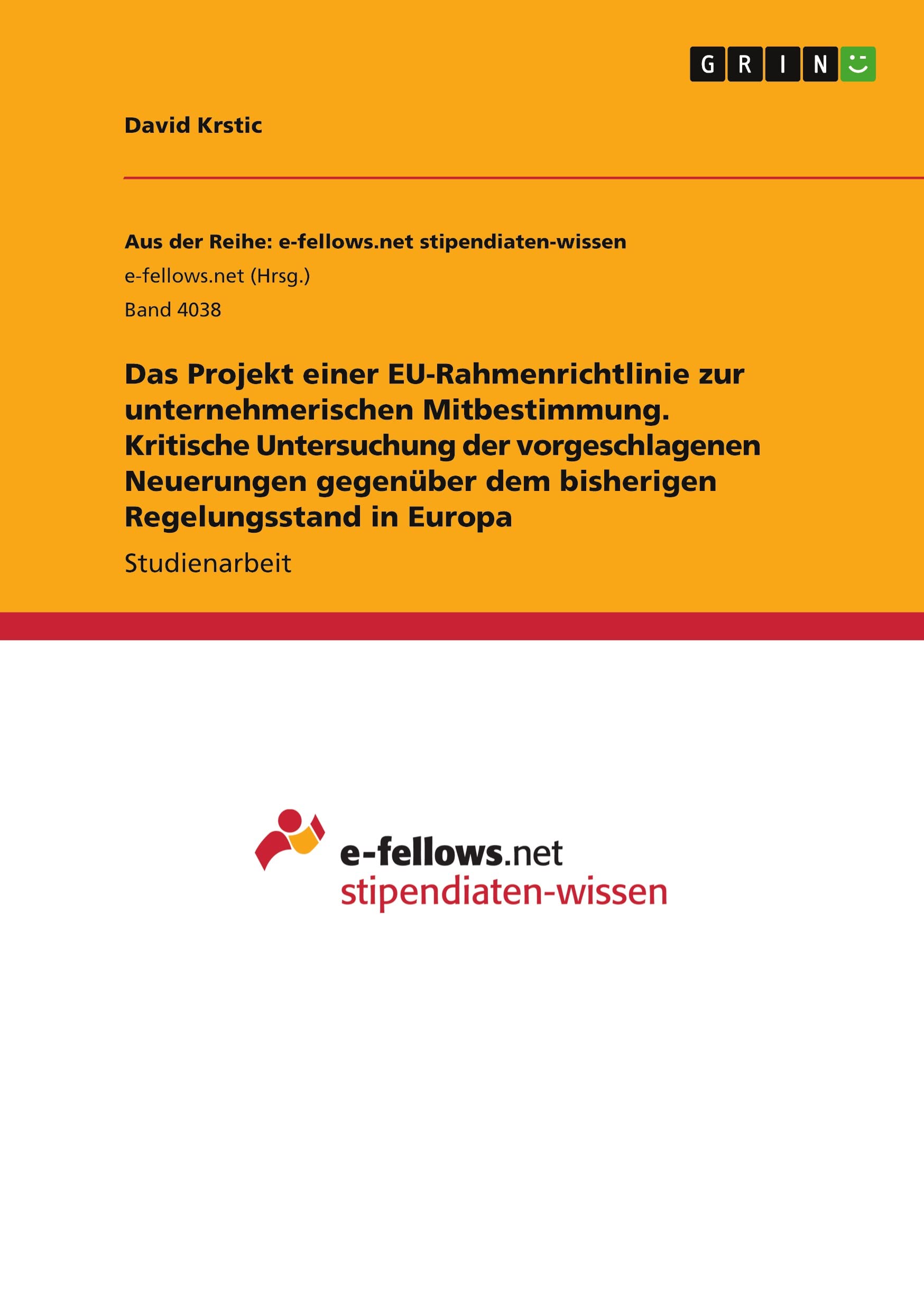 Das Projekt einer EU-Rahmenrichtlinie zur unternehmerischen Mitbestimmung. Kritische Untersuchung der vorgeschlagenen Neuerungen gegenüber dem bisherigen Regelungsstand in Europa Law