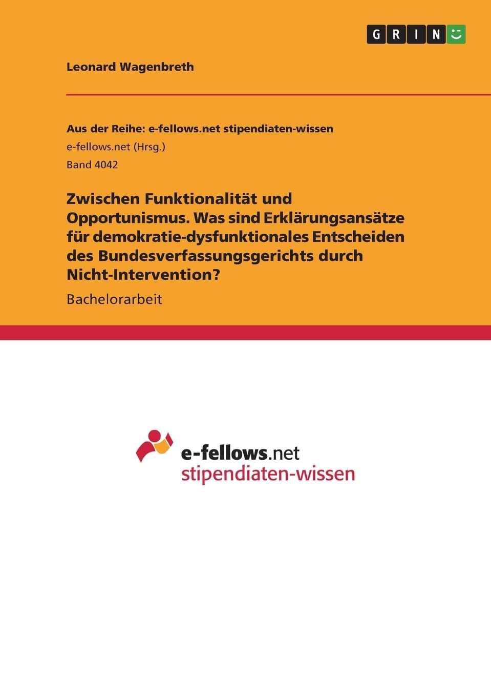 Zwischen Funktionalität und Opportunismus. Was sind Erklärungsansätze für demokratie-dysfunktionales Entscheiden des Bundesverfassungsgerichts durch Nicht-Intervention? Philosophy