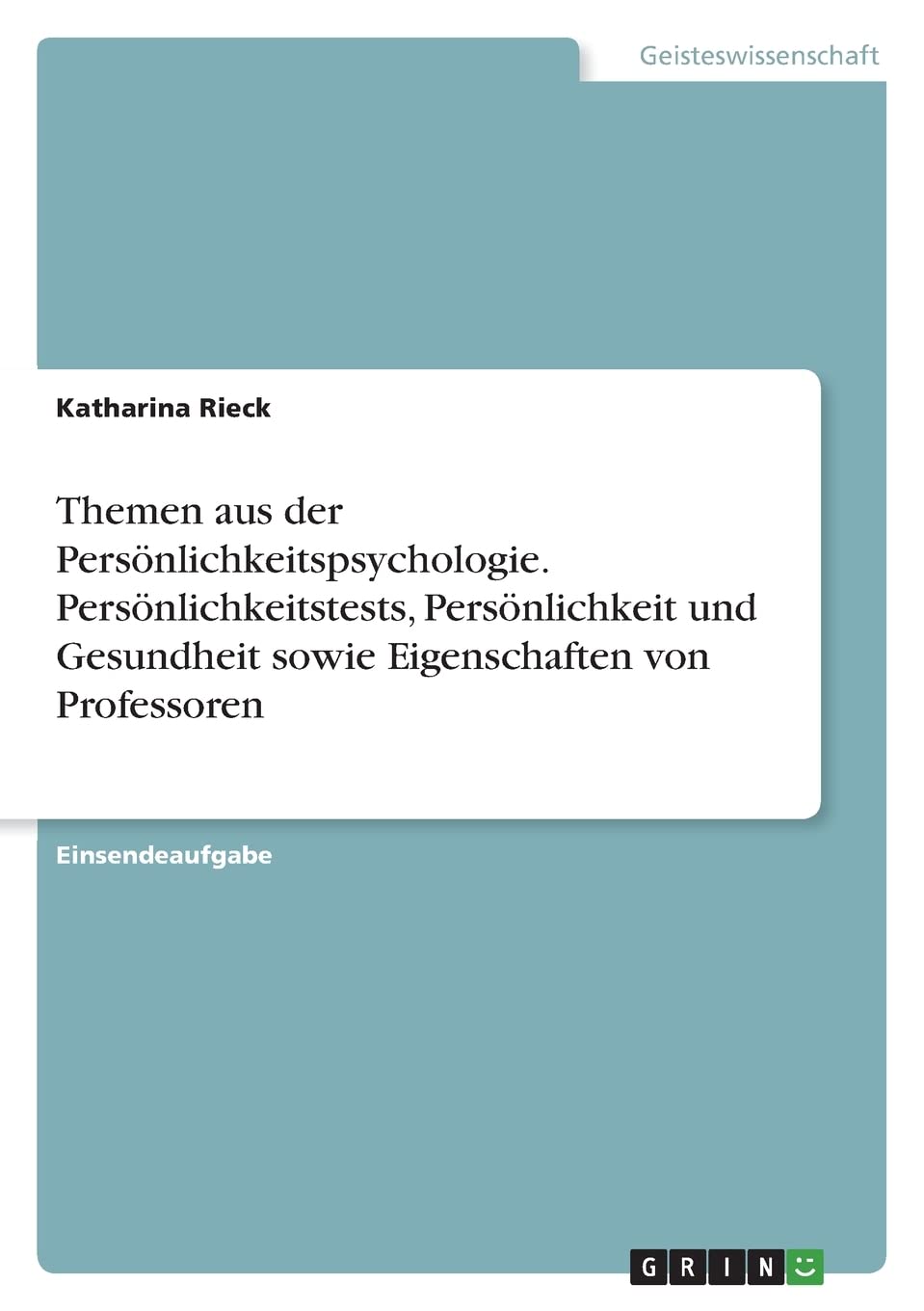 Themen aus der Persönlichkeitspsychologie. Persönlichkeitstests, Persönlichkeit und Gesundheit sowie Eigenschaften von Professoren Psychology
