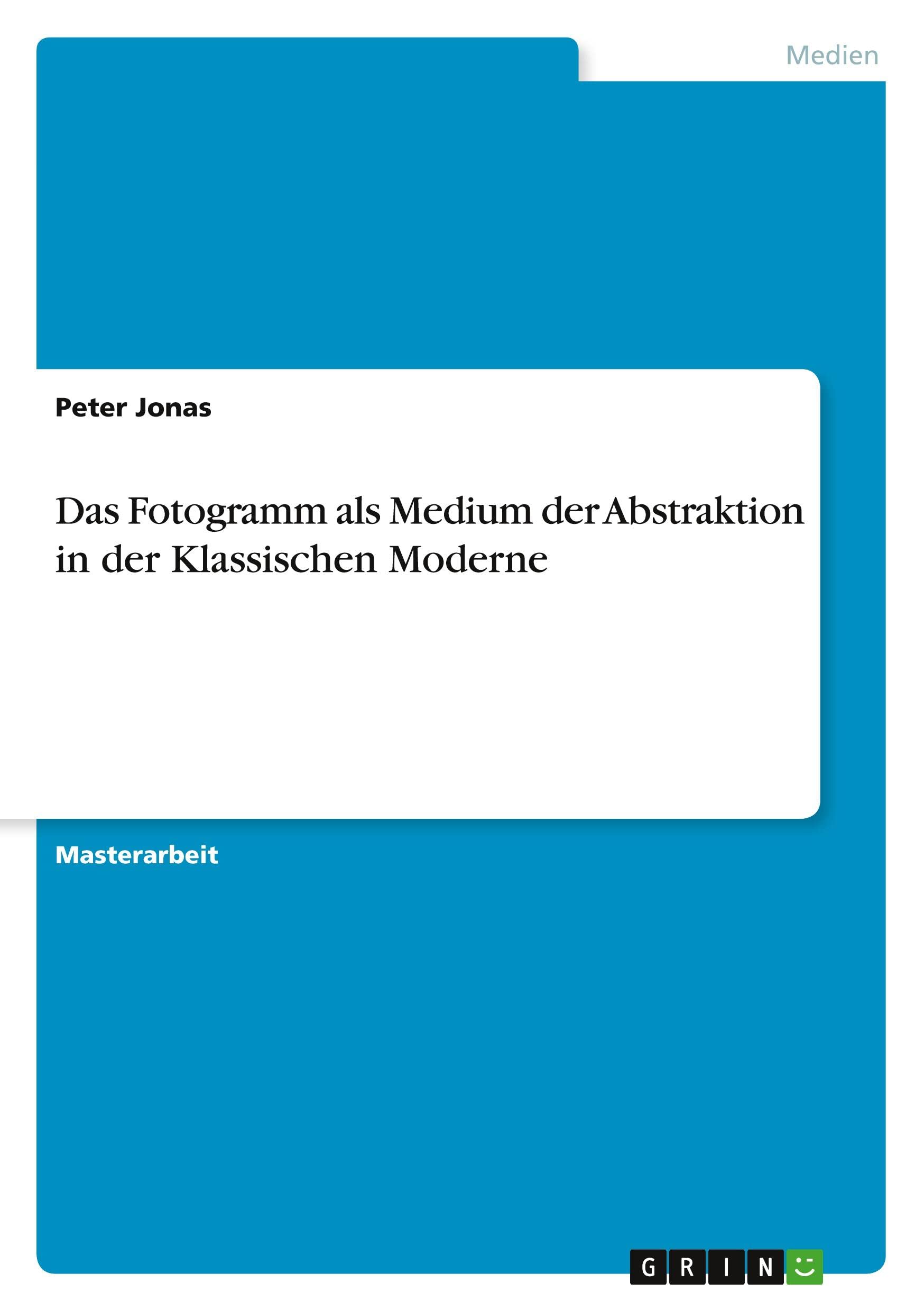 Das Fotogramm als Medium der Abstraktion in der Klassischen Moderne Film, Art & Culture