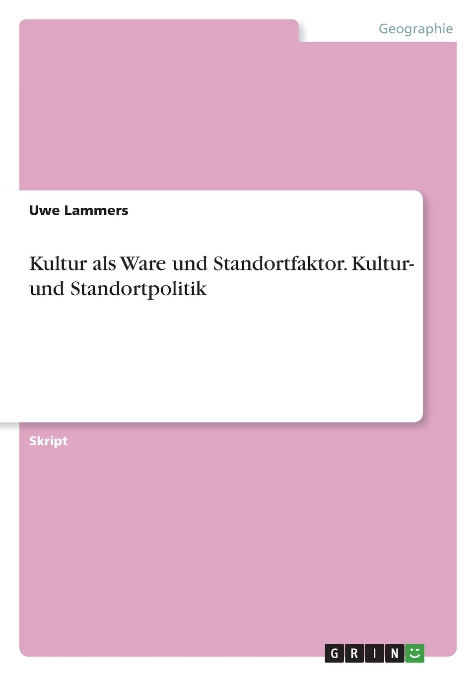 Kultur als Ware und Standortfaktor. Kultur- und Standortpolitik Architecture