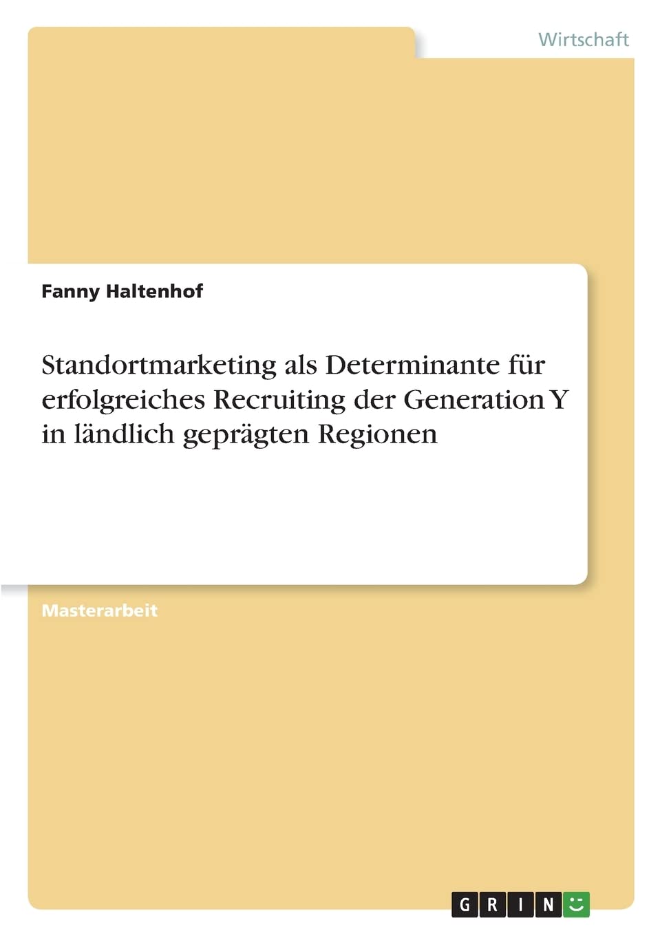 Standortmarketing als Determinante für erfolgreiches Recruiting der Generation Y in ländlich geprägten Regionen Law