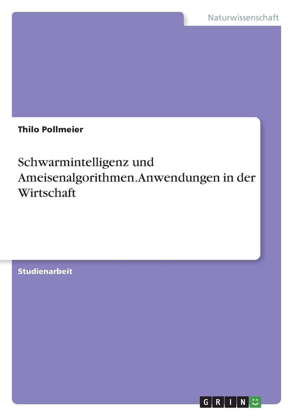 Product Image: Schwarmintelligenz und Ameisenalgorithmen. Anwendungen in der Wirtschaft