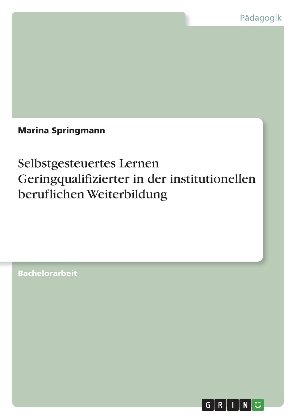 Selbstgesteuertes Lernen Geringqualifizierter in der institutionellen beruflichen Weiterbildung Study Guides
