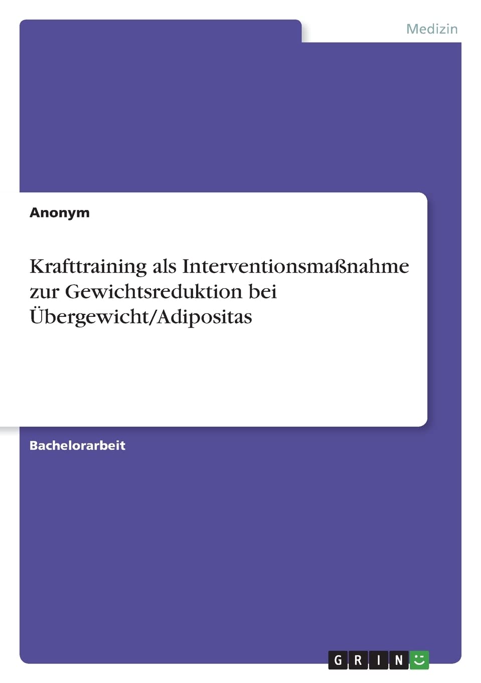 Krafttraining als Interventionsmaßnahme zur Gewichtsreduktion bei Übergewicht/Adipositas Medicine