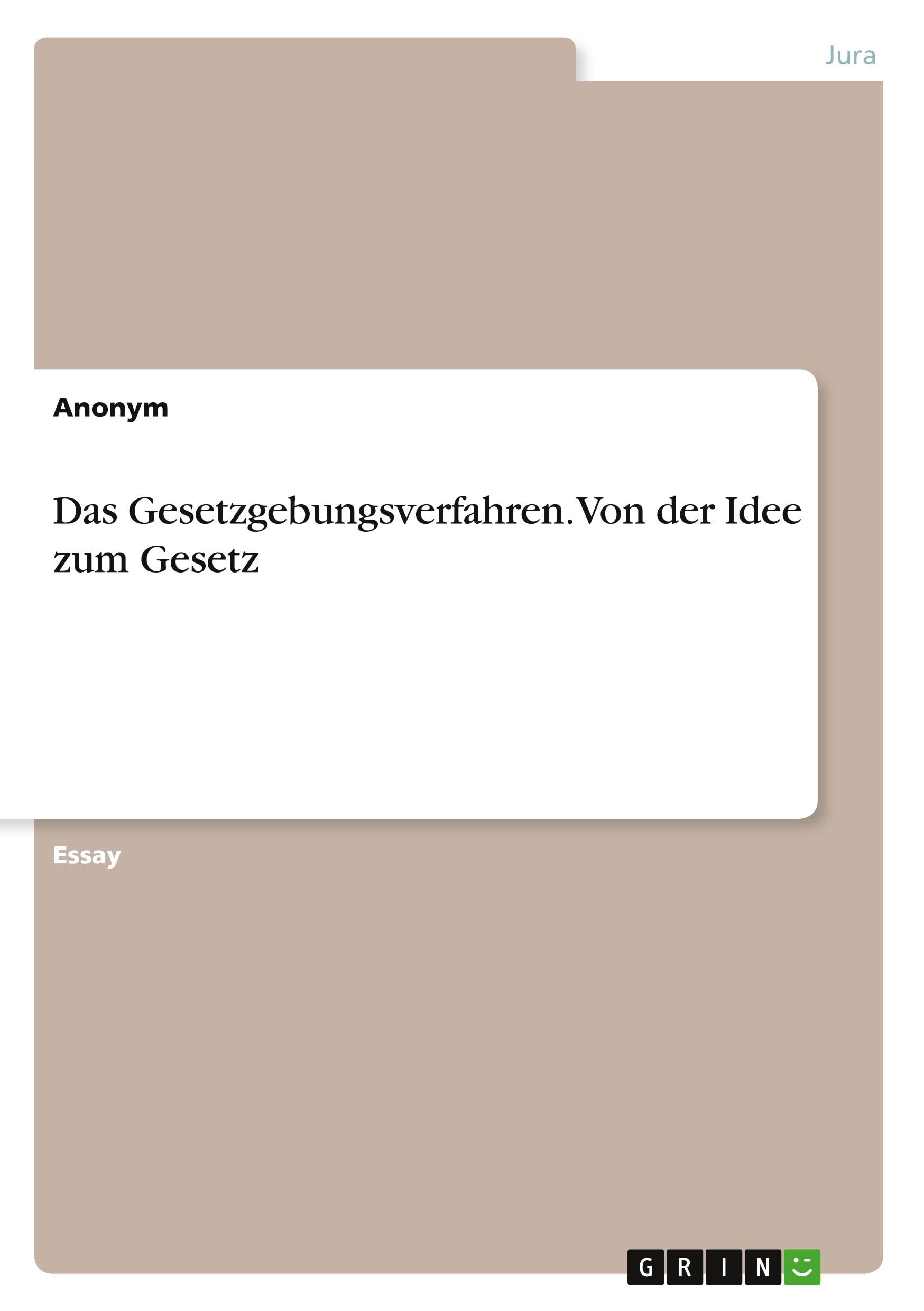 Das Gesetzgebungsverfahren. Von der Idee zum Gesetz Law