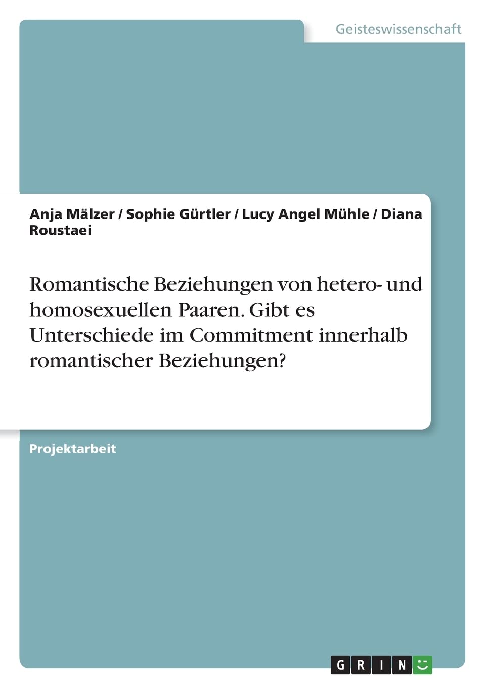 Romantische Beziehungen von hetero- und homosexuellen Paaren. Gibt es Unterschiede im Commitment innerhalb romantischer Beziehungen? Law