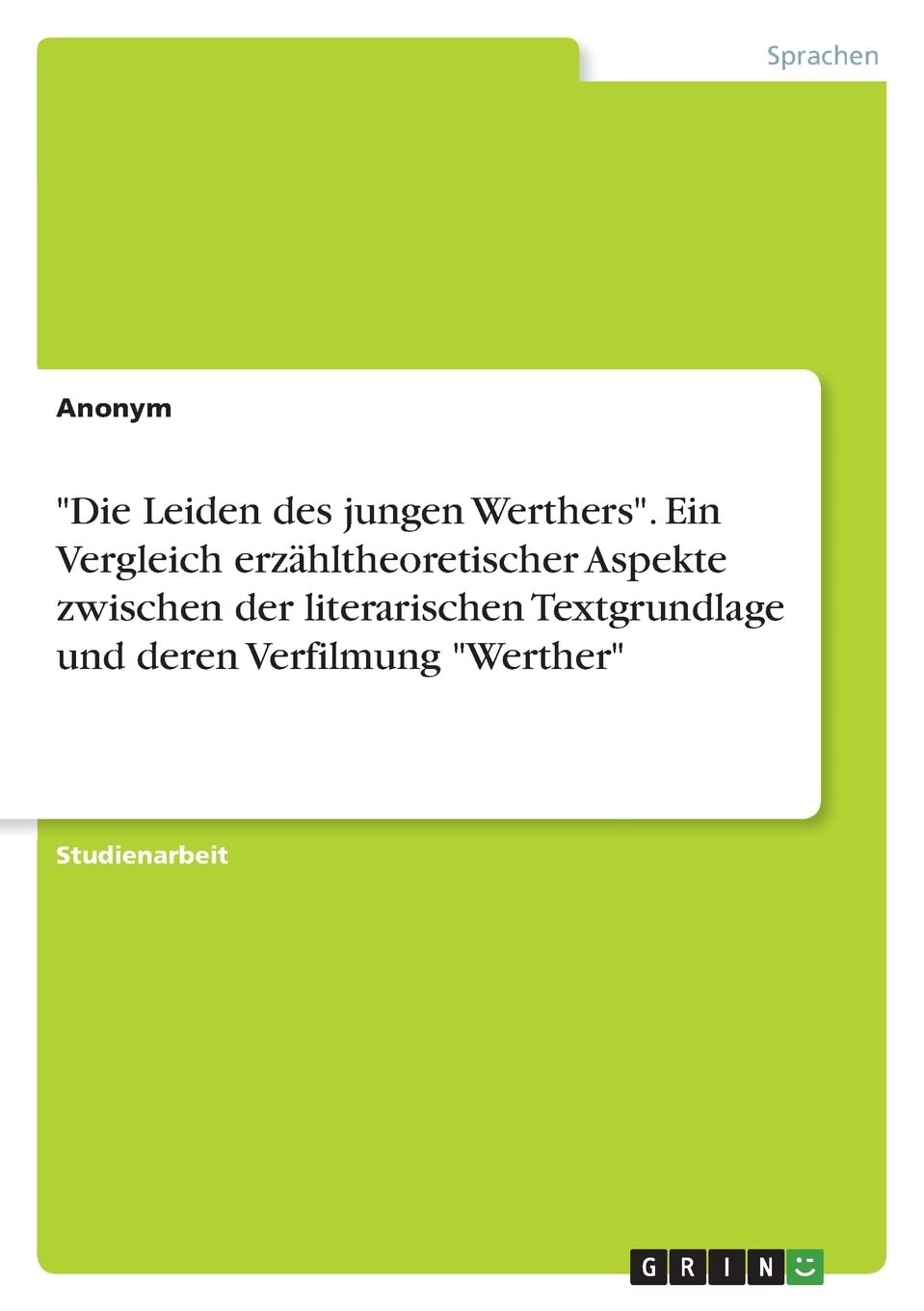 "Die Leiden des jungen Werthers". Ein Vergleich erzähltheoretischer Aspekte zwischen der literarischen Textgrundlage und deren Verfilmung "Werther" Books