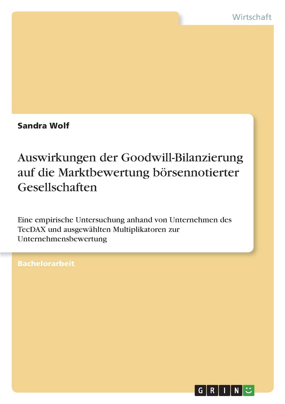 Auswirkungen der Goodwill-Bilanzierung auf die Marktbewertung börsennotierter Gesellschaften: Eine empirische Untersuchung anhand von Unternehmen des ... Multiplikatoren zur Unternehmensbewertung Law