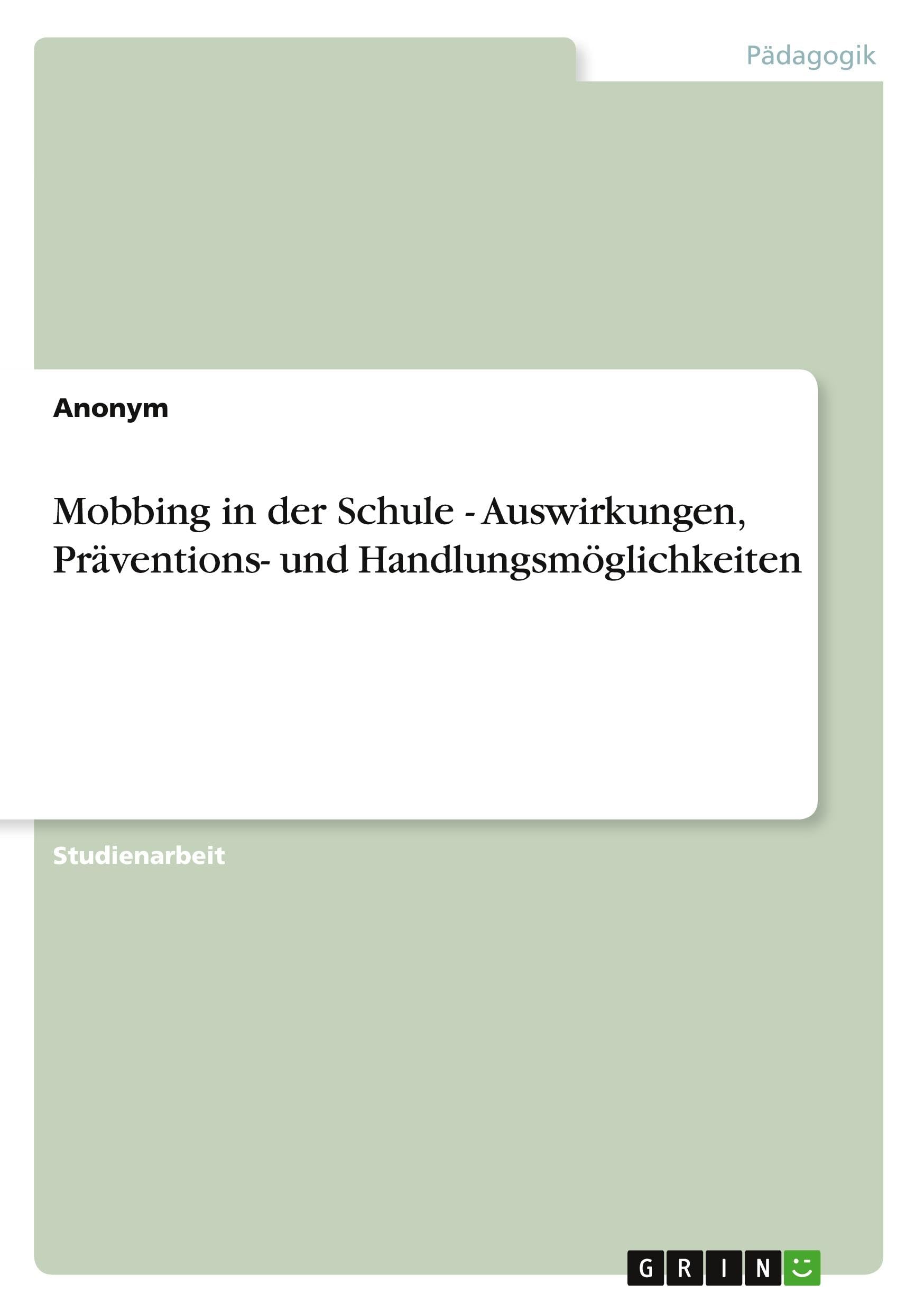 Mobbing in der Schule - Auswirkungen, Präventions- und Handlungsmöglichkeiten Books