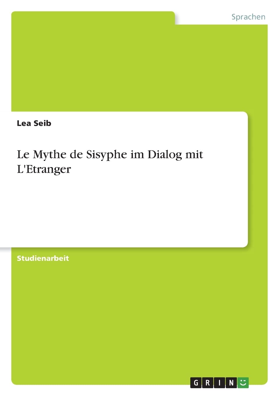 "Le Mythe de Sisyphe" im Dialog mit "L'Etranger". Meursault als ein homme absurde im Sinne des Sisyphos Books