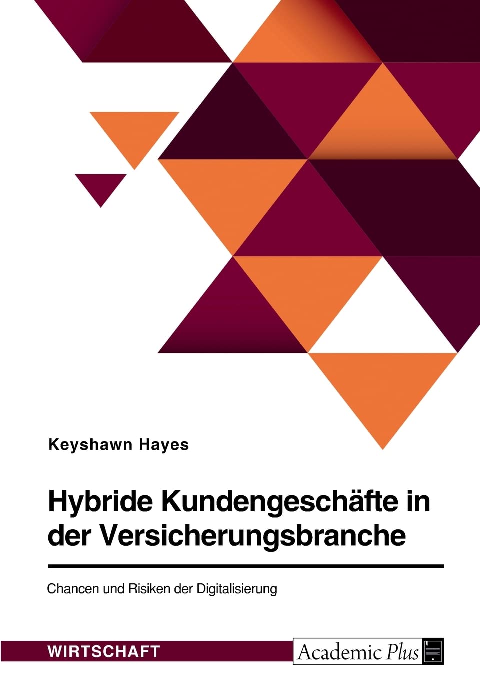 Hybride Kundengeschäfte in der Versicherungsbranche. Chancen und Risiken der Digitalisierung Law