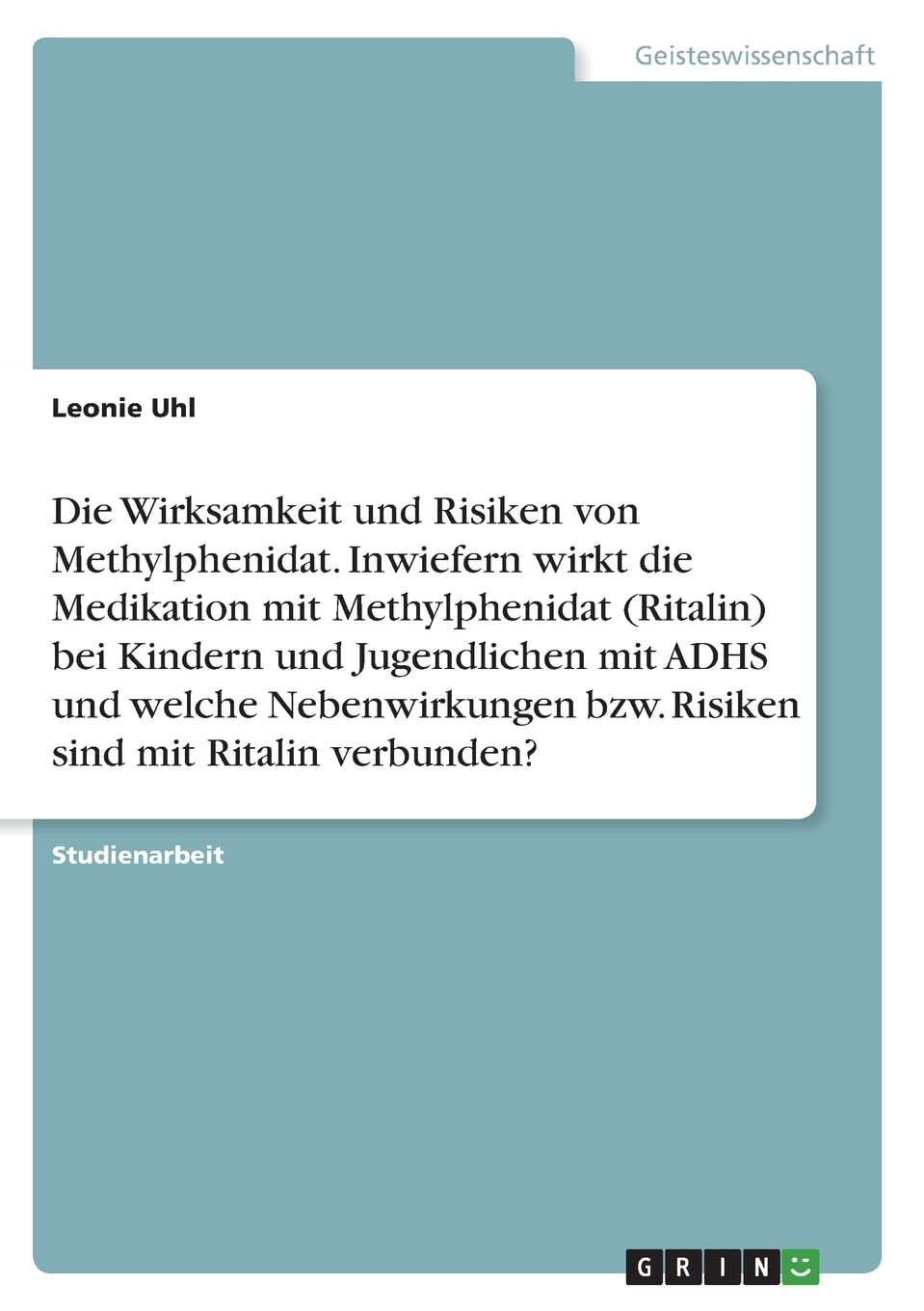 Die Wirksamkeit und Risiken von Methylphenidat. Inwiefern wirkt die Medikation mit Methylphenidat (Ritalin) bei Kindern und Jugendlichen mit ADHS und ... bzw. Risiken sind mit Ritalin verbunden? Psychology