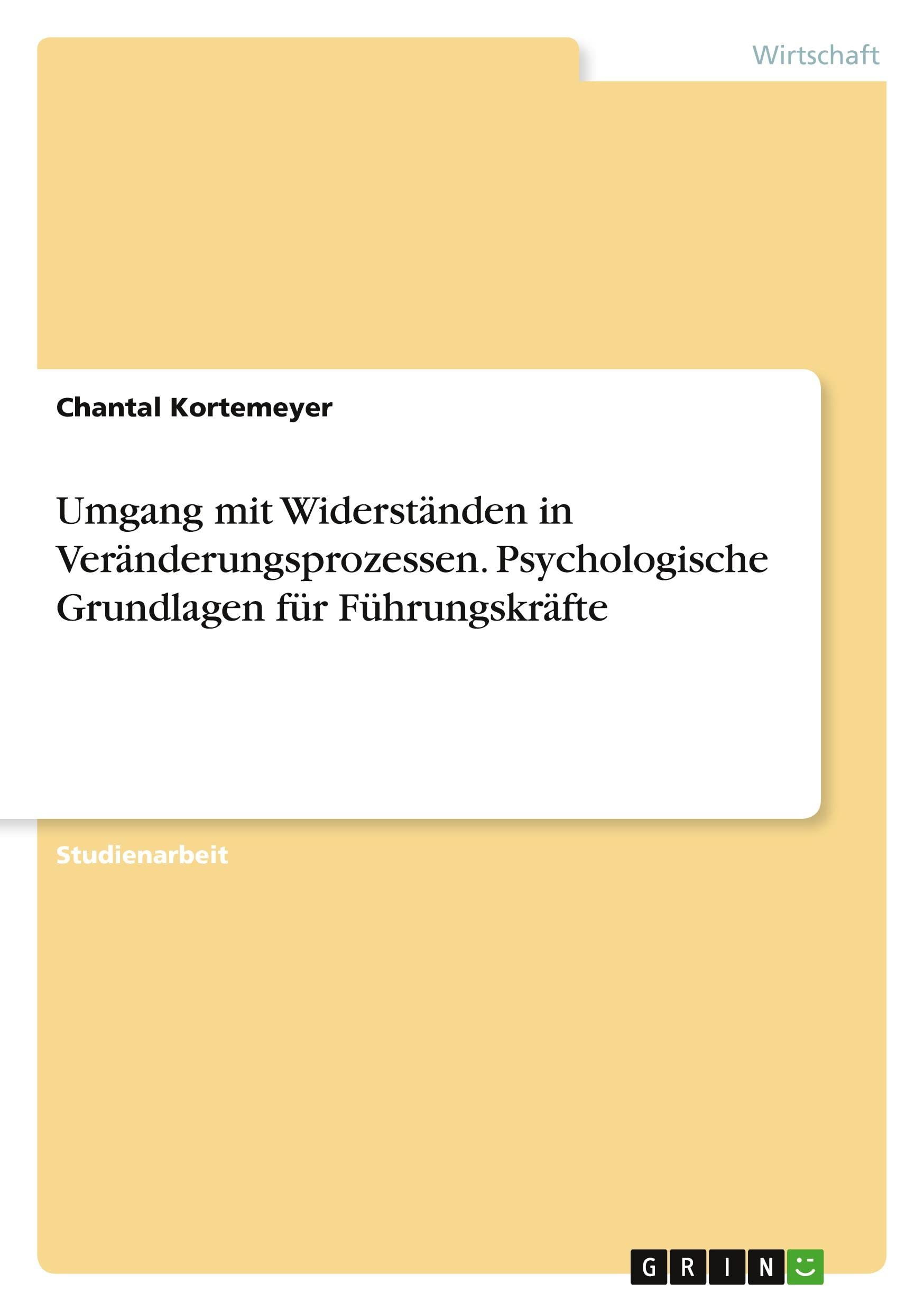 Umgang mit Widerständen in Veränderungsprozessen. Psychologische Grundlagen für Führungskräfte Law