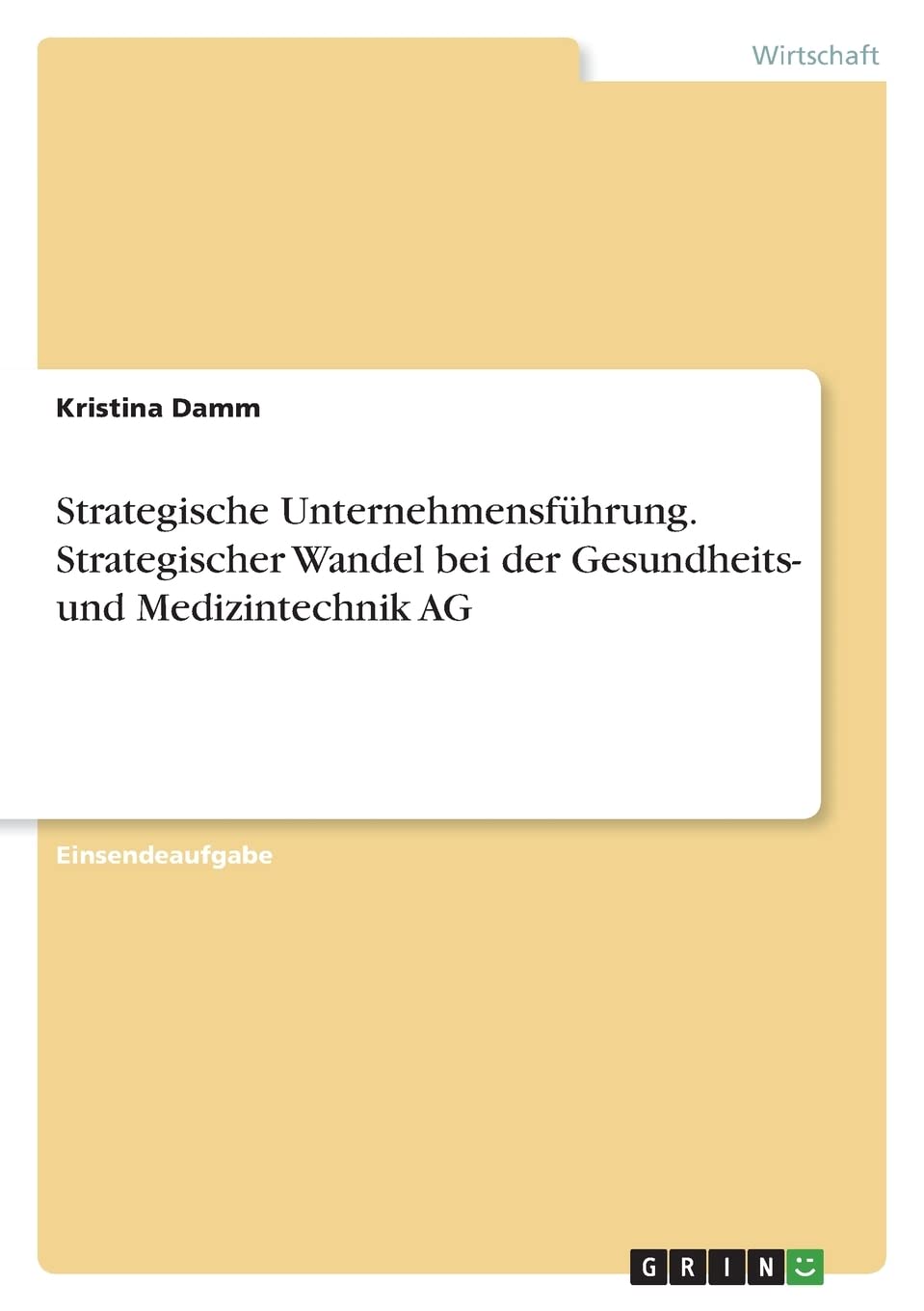 Strategische Unternehmensführung. Strategischer Wandel bei der Gesundheits- und Medizintechnik AG Law