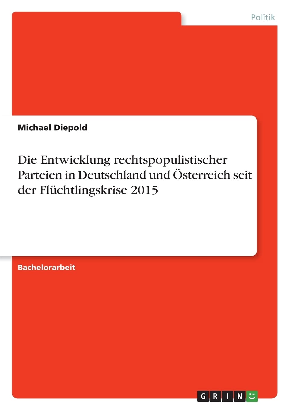 Die Entwicklung rechtspopulistischer Parteien in Deutschland und Österreich seit der Flüchtlingskrise 2015 Law