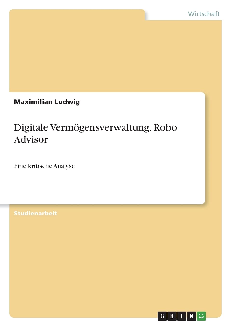 Digitale Vermögensverwaltung. Robo Advisor: Eine kritische Analyse Law