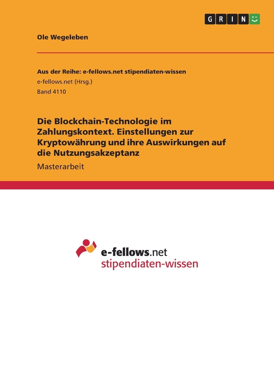 Die Blockchain-Technologie im Zahlungskontext. Einstellungen zur Kryptowährung und ihre Auswirkungen auf die Nutzungsakzeptanz Law