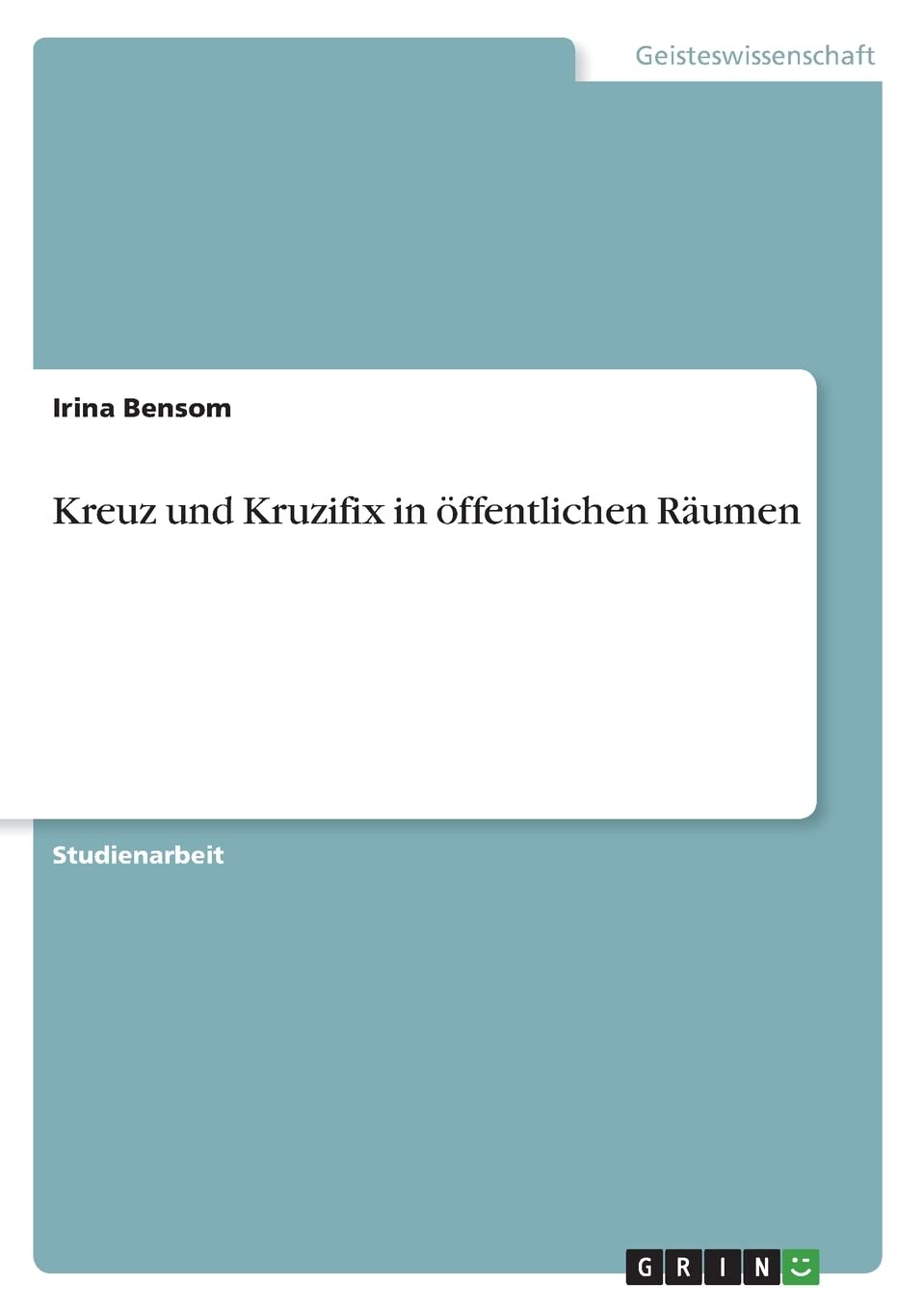 Kreuz und Kruzifix in öffentlichen Räumen Philosophy