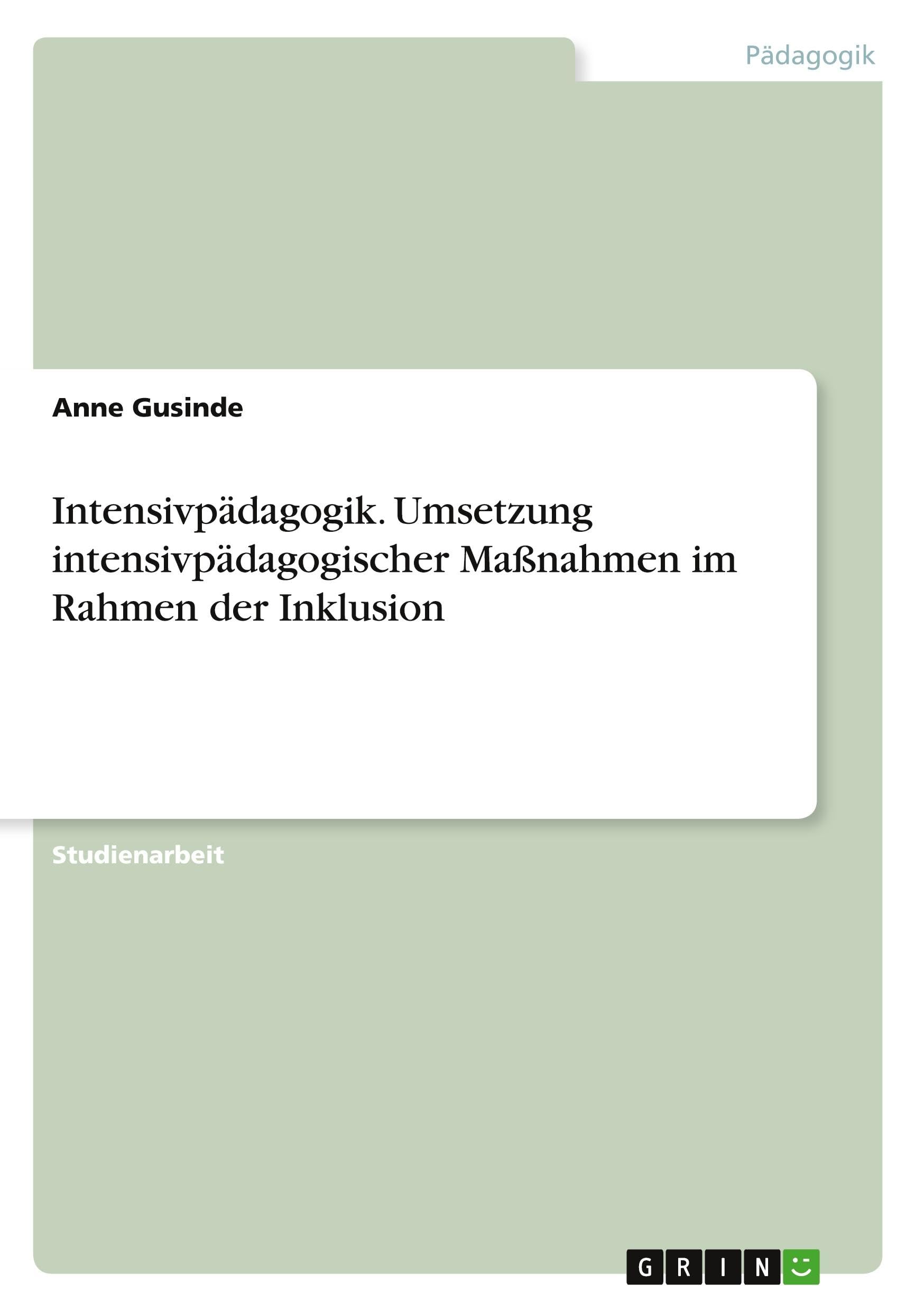 Intensivpädagogik. Umsetzung intensivpädagogischer Maßnahmen im  Rahmen der Inklusion Education & Training