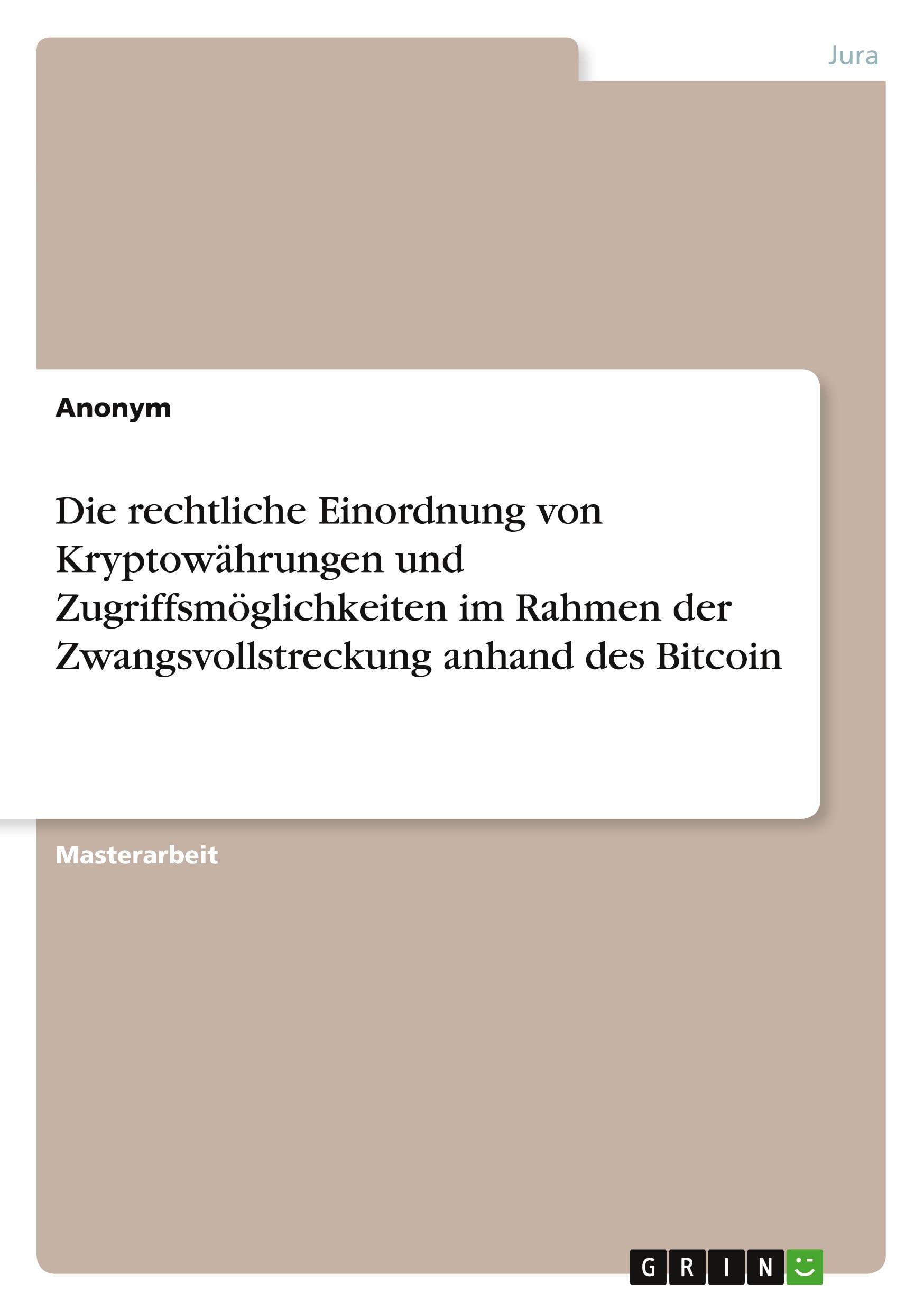 Die rechtliche Einordnung von Kryptowährungen und Zugriffsmöglichkeiten im Rahmen der Zwangsvollstreckung anhand des Bitcoin Law