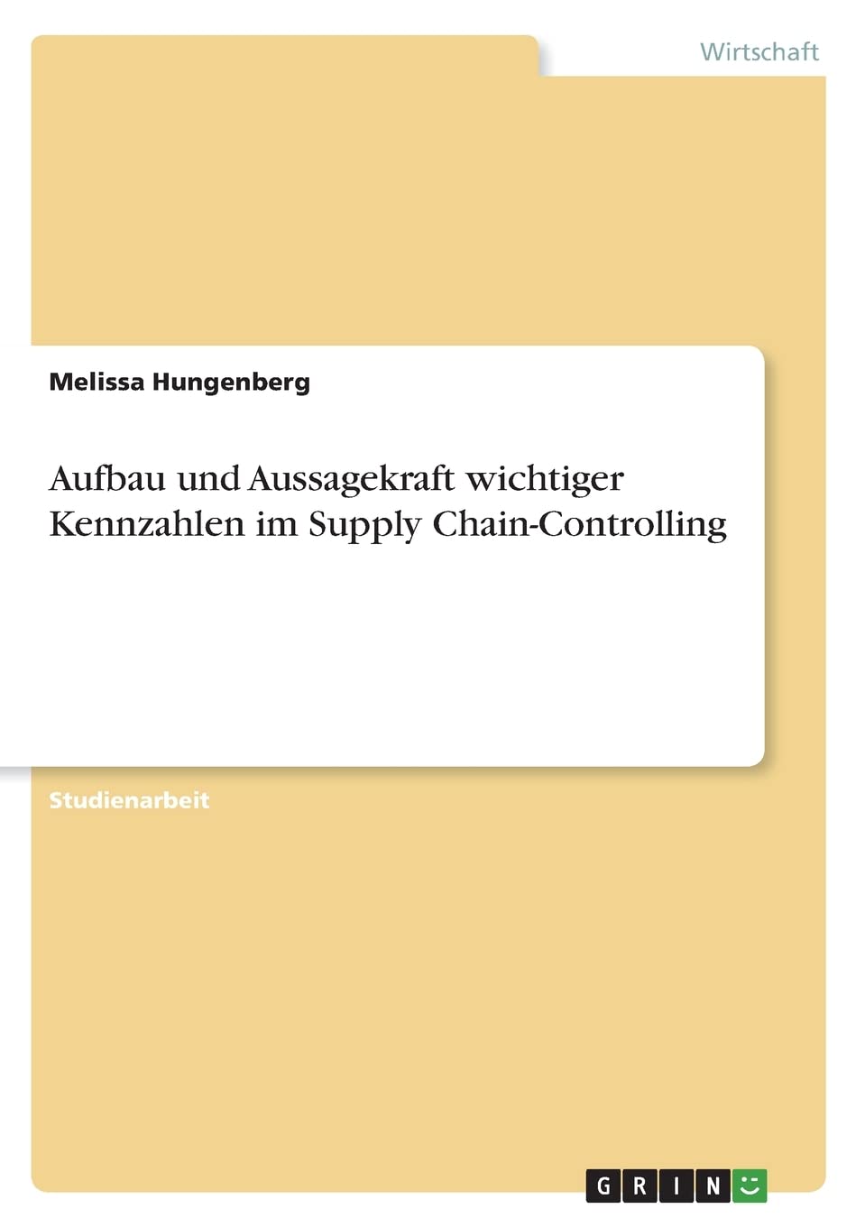 Aufbau und Aussagekraft wichtiger Kennzahlen im Supply Chain-Controlling Law