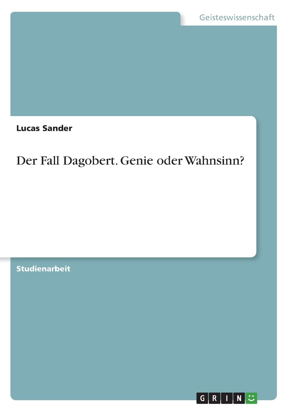 Der Fall Dagobert. Genie oder Wahnsinn? Psychology
