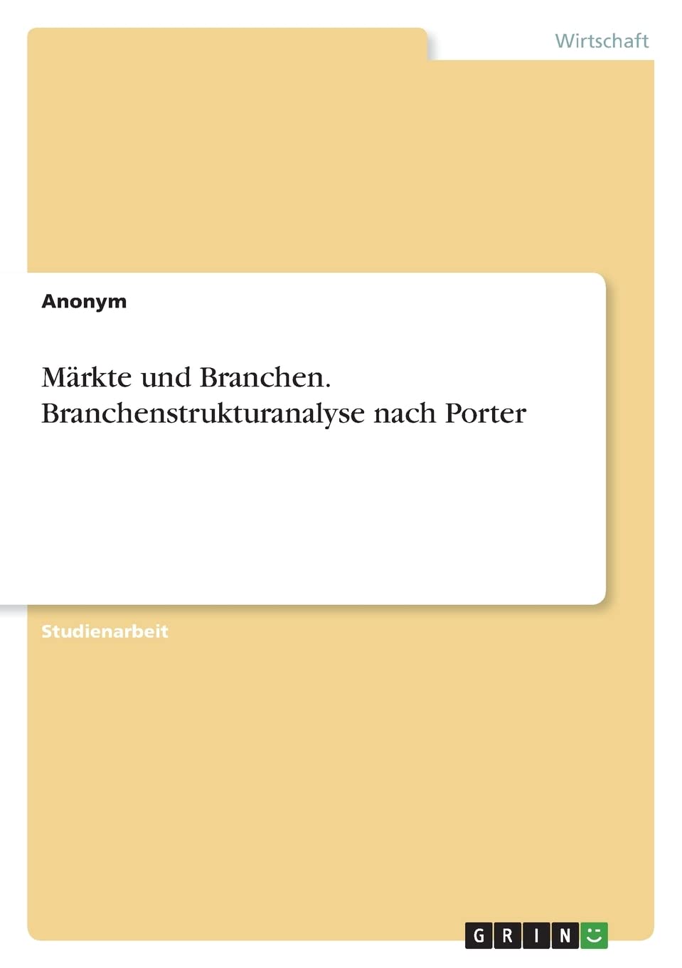 Product Image: Märkte und Branchen. Branchenstrukturanalyse nach Porter
