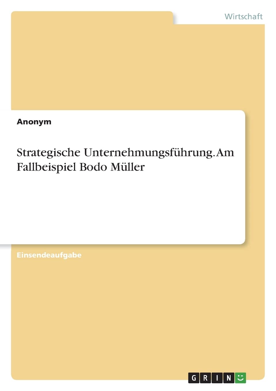 Strategische Unternehmungsführung. Am Fallbeispiel Bodo Müller Law