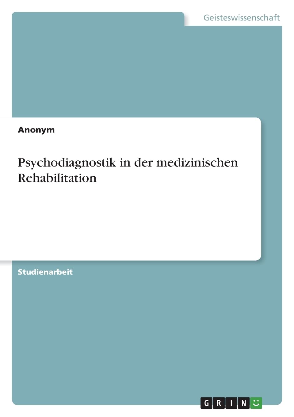 Psychodiagnostik in der medizinischen Rehabilitation Psychology